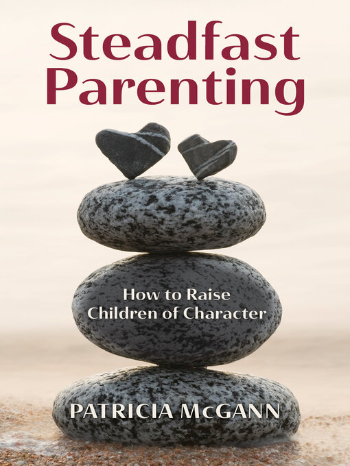 Title details for Steadfast Parenting by Patricia McGann - Available